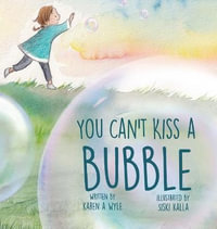 You Can't Kiss A Bubble - Karen A. Wyle