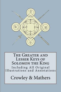 The Greater and Lesser Keys of Solomon the King - Aleister Crowley