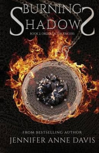 Burning Shadows : Order of the Krigers, Book 2 - Jennifer Anne Davis