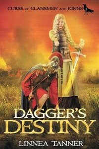 Dagger's Destiny : Curse of Clansmen and Kings - Linnea Tanner