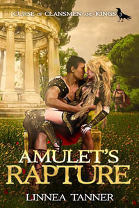 Amulet's Rapture : Curse of Clansmen and Kings - Linnea Tanner