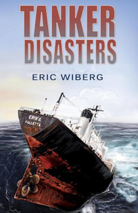 Tanker Disasters : IMO's Places of Refuge and the Special Compensation Clause; Erika, Prestige, Castor and 65 Casualties - Eric Wiberg