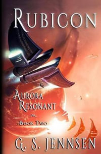 Rubicon : Aurora Resonant Book Two - G. S. Jennsen