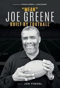 Mean Joe Greene : Built by Football - Joe Greene