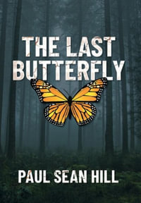 The Last Butterfly - Paul Sean Hill