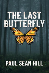 The Last Butterfly - Paul Sean Hill