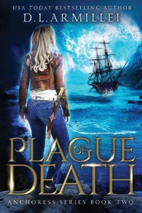 Plague of Death : Anchoress Series Book Two - D. L. Armillei