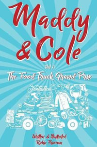 Maddy and Cole Vol. 1 : The Food Truck Grand Prix - Richie Frieman