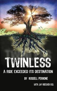 Twinless : A Ride Exceeded Its Destination - Russell J. Perrone