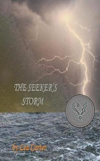 The Seeker's Storm : Silver Sagas - Lea Carter