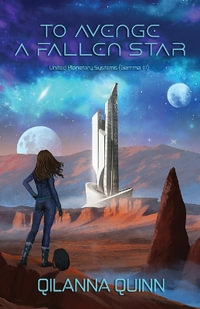 To Avenge a Fallen Star : United Planetary Systems (Gemma #1) - Qilanna Quinn