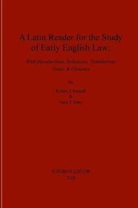 A Latin Reader for the Study of Early English Law - Robert J Meindl