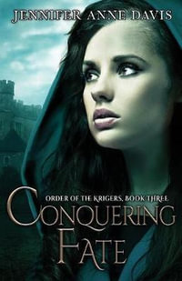 Conquering Fate : Order of the Krigers, Book 3 - Jennifer  Anne Davis