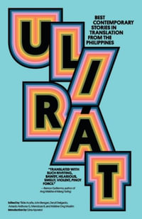 Ulirat : Best Contemporary Stories in Translation from the Philippines - Kristine Ong Muslim