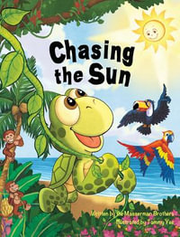 Chasing the Sun : An Island Adventure for Kids - Mike Masserman