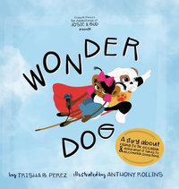 Wonder Dog : The Adventures of Josie & Bud(tm) - Trisha B. Perez