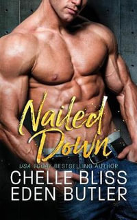 Nailed Down : Nailed Down - Chelle Bliss