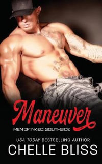 Maneuver : Men of Inked: Southside - Bliss Chelle