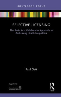 Selective Licensing : The Basis for a Collaborative Approach to Addressing Health Inequalities - Paul Oatt