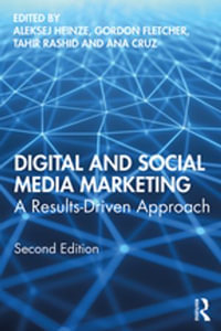 Digital and Social Media Marketing : 2nd Edition - A Results-Driven Approach - Aleksej Heinze