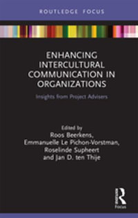 Enhancing Intercultural Communication in Organizations : Insights from Project Advisers - Roos Beerkens