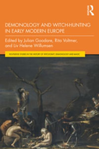 Demonology and Witch-Hunting in Early Modern Europe : Routledge Studies in the History of Witchcraft, Demonology and Magic - Julian Goodare