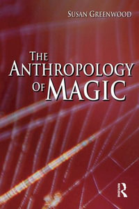 The Anthropology of Magic - Susan Greenwood