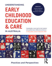 Understanding Early Childhood Education and Care in Australia : Practices and perspectives - Maryanne Theobald