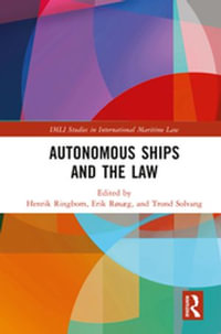 Autonomous Ships and the Law : IMLI Studies in International Maritime Law - Henrik Ringbom