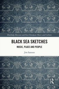 Black Sea Sketches : Music, Place and People - Jim Samson