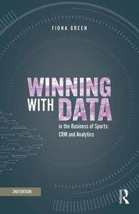 Winning with Data in the Business of Sports : CRM and Analytics - Fiona Green