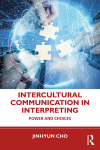 Intercultural Communication in Interpreting : Power and Choices - Jinhyun Cho