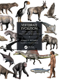 Vertebrate Evolution : From Origins to Dinosaurs and Beyond - Donald R. Prothero