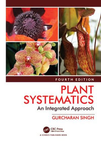 Plant Systematics : An Integrated Approach, Fourth Edition - Gurcharan Singh