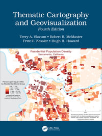 Thematic Cartography and Geovisualization : International Student Edition - Terry A. Slocum