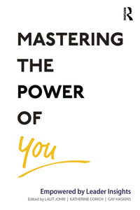 Mastering the Power of You : Empowered by Leader Insights - Lalit Johri