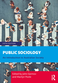 Public Sociology : 5th Edition - An Introduction to Australian Society - John Germov