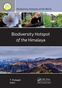 Biodiversity Hotspot of the Himalaya : Biodiversity Hotspots of the World - T. Pullaiah