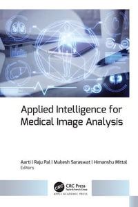 Applied Intelligence for Medical Image Analysis - Aarti