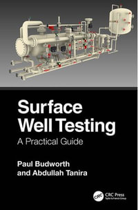 Surface Well Testing : A Practical Guide - Paul Budworth