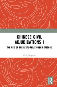 Chinese Civil Adjudications I : The Use of the Legal-Relationship Method - Cui Jianyuan