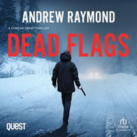 Dead Flags : Duncan Grant Book 2 - Angus King