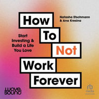 How To Not Work Forever - Ana Kresina