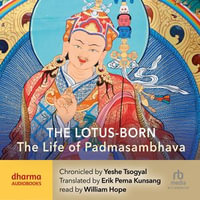 The Lotus-Born : The Life Story of Padmasambhava - William Hope