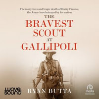The Bravest Scout at Gallipoli - Chris Stollery