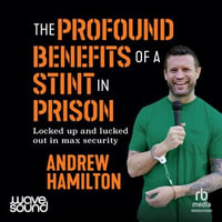 The Profound Benefits of Doing a Stint in Prison - Andrew Hamilton