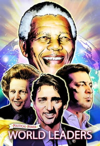 Political Power : World Leaders: Nelson Mandela, Margaret Thatcher, Volodymyr Zelensky and Justin Trudeau - Michael L. Frizell