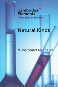 Natural Kinds : Elements in the Philosophy of Science - Muhammad Ali Khalidi