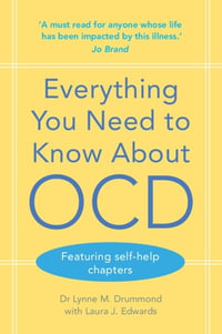 Everything You Need to Know About OCD - Lynne M. Drummond