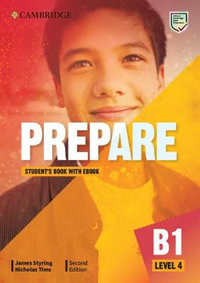 Prepare Level 4 Student's Book with eBook : Cambridge English Prepare! - James Styring